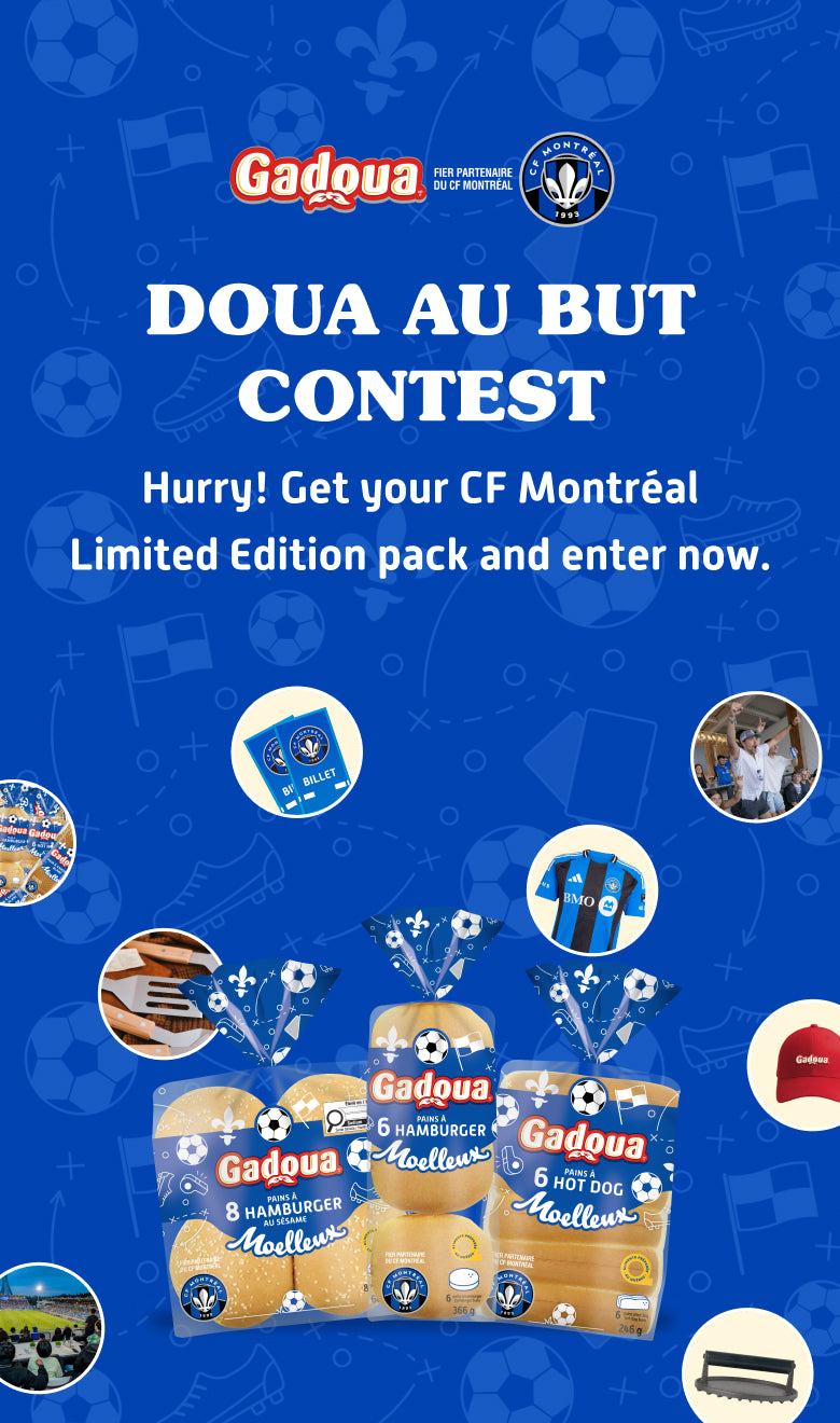 GADOUA x CF MONTREAL Concours « Doua au but » Fais vite! Procure-toi l’édition limitée CF Montréal et inscris-toi. | Doua au but Contest Hurry! Get your CF Montréal Limited Edition pack and enter now.